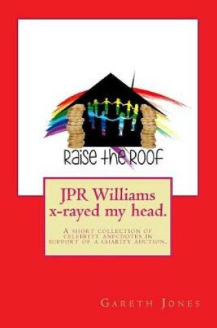 Cover of Jpr Williams X-Rayed My Head.
