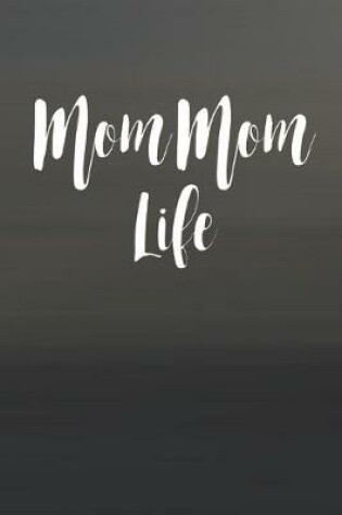 Cover of Mom Mom Life