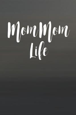 Book cover for Mom Mom Life