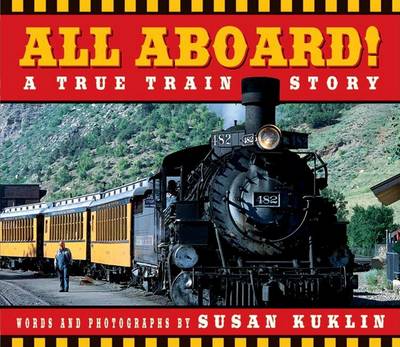 Book cover for All Aboard!: A True Train Story