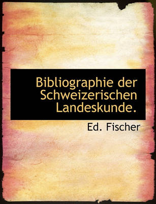 Book cover for Bibliographie Der Schweizerischen Landeskunde.