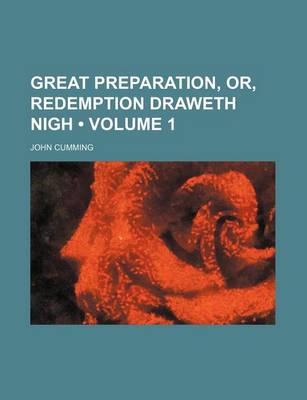 Book cover for Great Preparation, Or, Redemption Draweth Nigh (Volume 1)