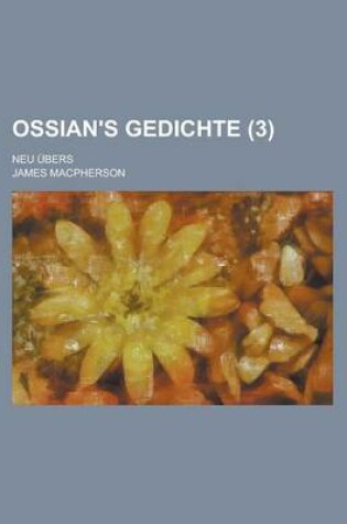 Cover of Ossian's Gedichte; Neu Ubers (3 )