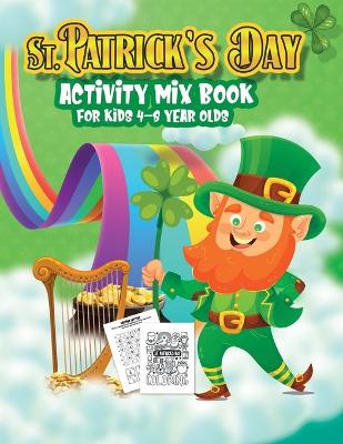 Book cover for St. Patrick's Day Activity Mix Book For Kids 4-8 Year Olds