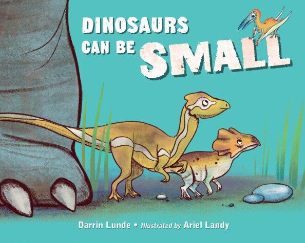 Book cover for Dinosaurs Can Be Small