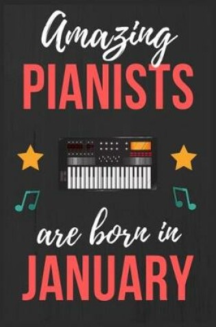 Cover of Amazing Pianists are Born In January