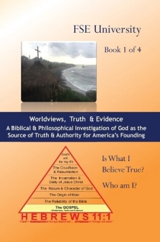 Cover of Worldviews, Truth and Evidence (Book 1 of 4)