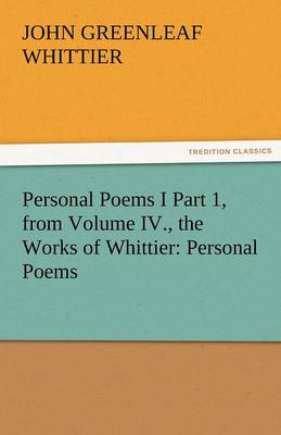 Book cover for Personal Poems I Part 1, from Volume IV., the Works of Whittier