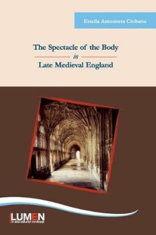 Cover of The Spectacle of the Body in Late Medieval England