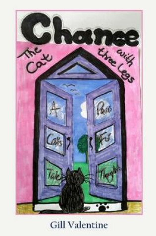 Cover of Chance the Cat with Three Legs - A Cat's Tale