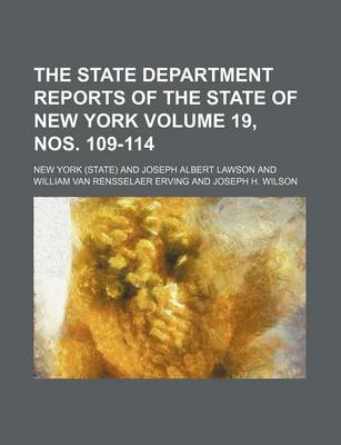 Book cover for The State Department Reports of the State of New York Volume 19, Nos. 109-114