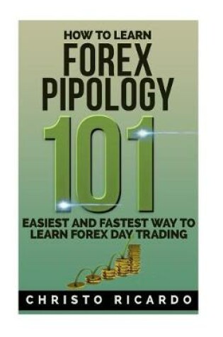 Cover of How to Learn Forex Pipology 101