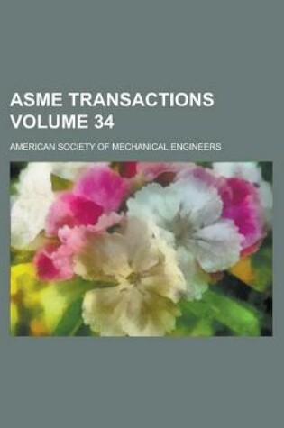 Cover of Asme Transactions Volume 34