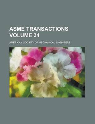 Book cover for Asme Transactions Volume 34