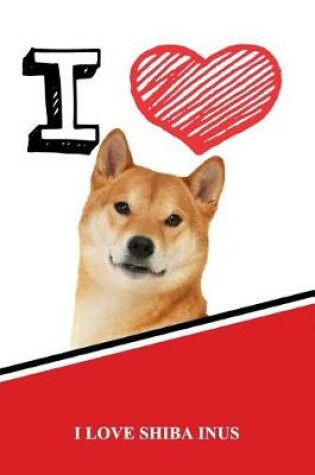 Cover of I Love Shiba Inus