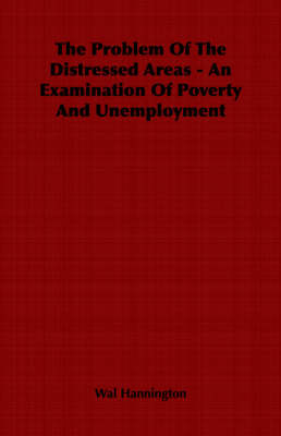 Book cover for The Problem Of The Distressed Areas - An Examination Of Poverty And Unemployment