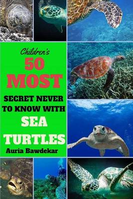 Book cover for 50 Most Secret Never To Know With Sea Turtles