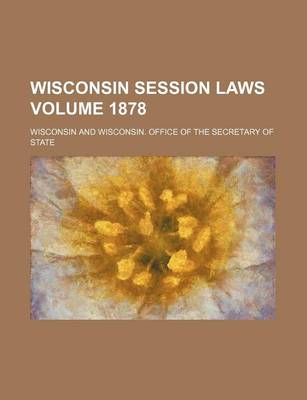 Book cover for Wisconsin Session Laws Volume 1878