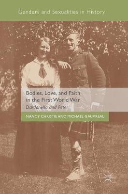 Cover of Bodies, Love, and Faith in the First World War