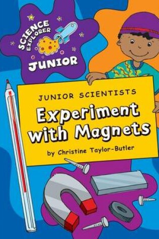 Cover of Junior Scientists: Experiment with Magnets