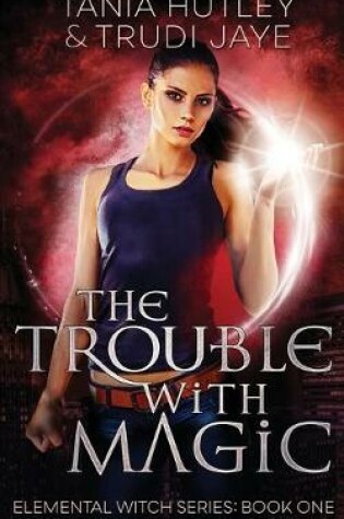 Cover of The Trouble With Magic