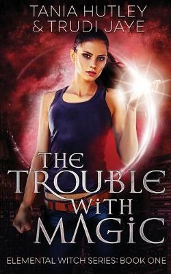 Book cover for The Trouble With Magic