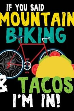 Cover of If You Said Mountain Biking & Tacos, I'm In!