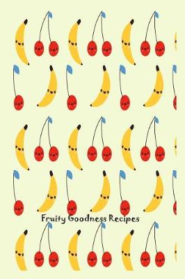 Book cover for Fruity Goodness Recipes