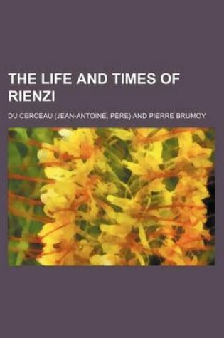 Cover of The Life and Times of Rienzi