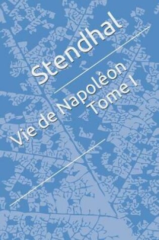 Cover of Vie de Napoleon Tome I