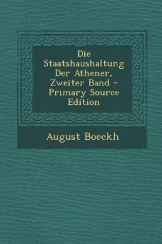 Cover of Die Staatshaushaltung Der Athener, Zweiter Band