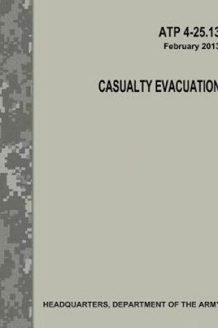 Cover of Casualty Evacuation (ATP 4-25.13)