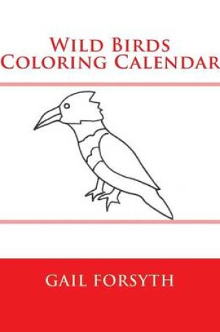 Cover of Wild Birds Coloring Calendar