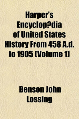 Cover of Harper's Encyclopaedia of United States History from 458 A.D. to 1905 (Volume 1)