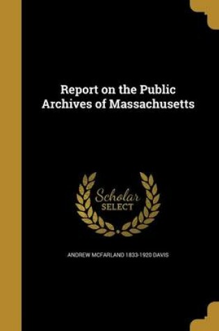 Cover of Report on the Public Archives of Massachusetts