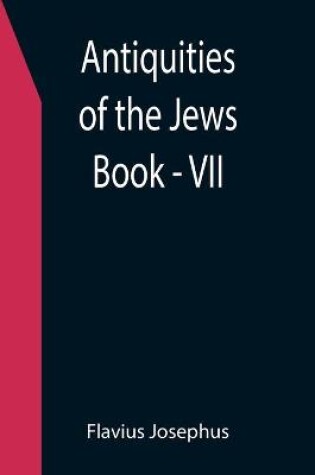 Cover of Antiquities of the Jews; Book - VII
