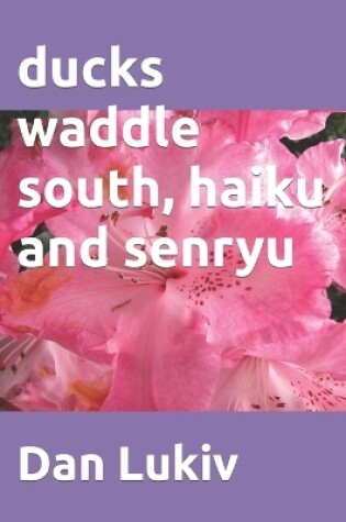 Cover of ducks waddle south, haiku and senryu