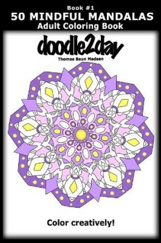 Cover of 50 MINDFUL MANDALAS - Book #1 - Adult Coloring Book from doodle2day