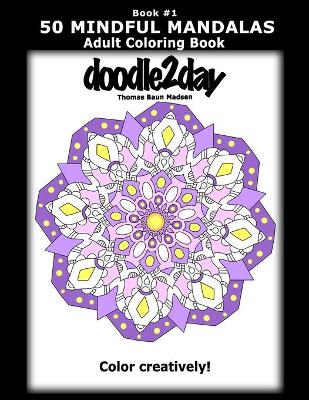 Book cover for 50 MINDFUL MANDALAS - Book #1 - Adult Coloring Book from doodle2day