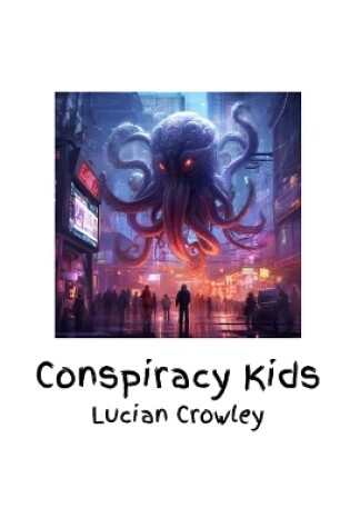 Cover of Conspiracy Kids