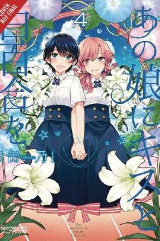 Cover of Kiss and White Lily for My Dearest Girl, Vol. 4