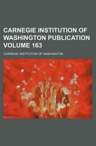 Cover of Carnegie Institution of Washington Publication Volume 163