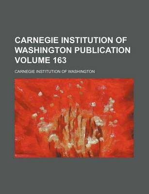 Book cover for Carnegie Institution of Washington Publication Volume 163