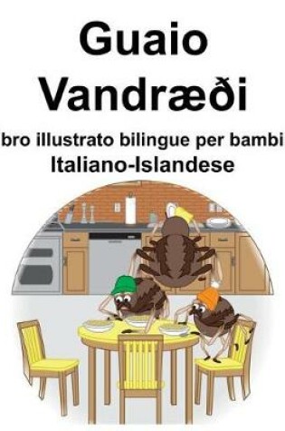 Cover of Italiano-Islandese Guaio/Vandræði Libro illustrato bilingue per bambini