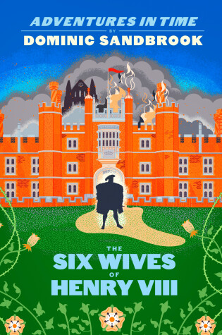 Cover of Adventures in Time: The Six Wives of Henry VIII