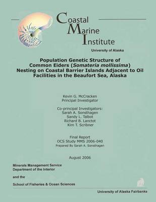 Book cover for Population Genetic Structure of Common Eiders (Somateria mollissima) Nesting on Coastal Barrier Islands Adjacent to Oil Facilities in the Beaufort Sea, Alaska