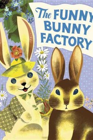 Cover of The Funny Bunny Factory