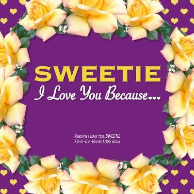 Book cover for Sweetie, I Love You Because