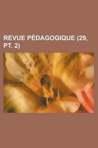 Cover of Revue Pedagogique (29, PT. 2)