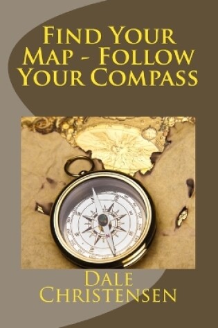 Cover of Find Your Map - Follow Your Compass